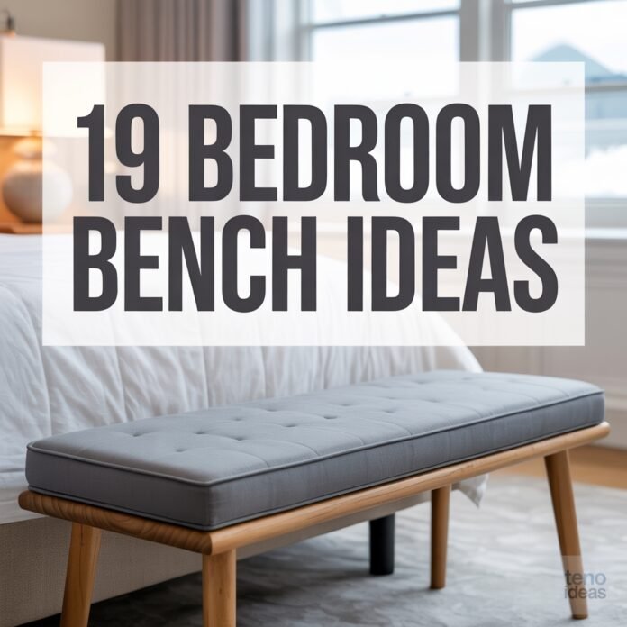 19 Bedroom Bench Ideas